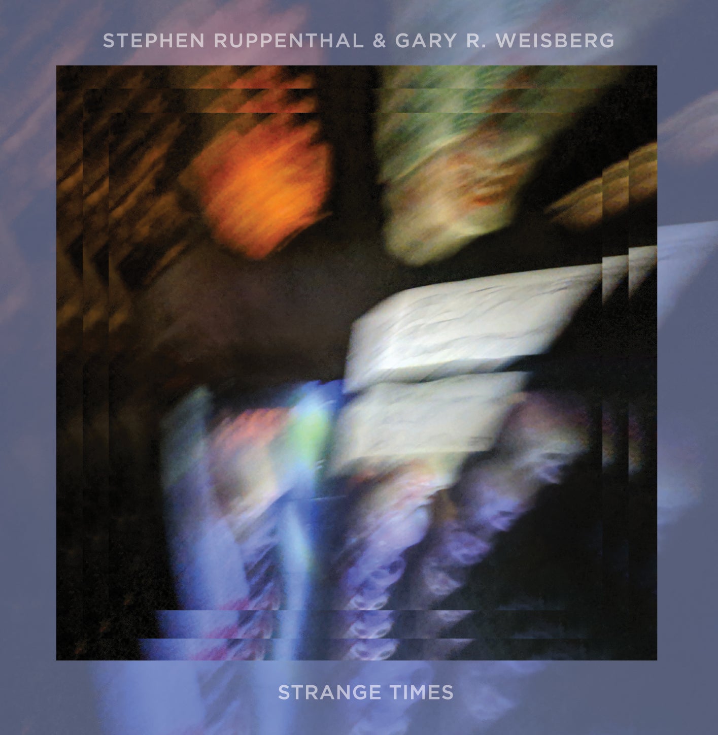 Stephen Ruppenthal & Gary R. Weisberg - Strange Times - CD