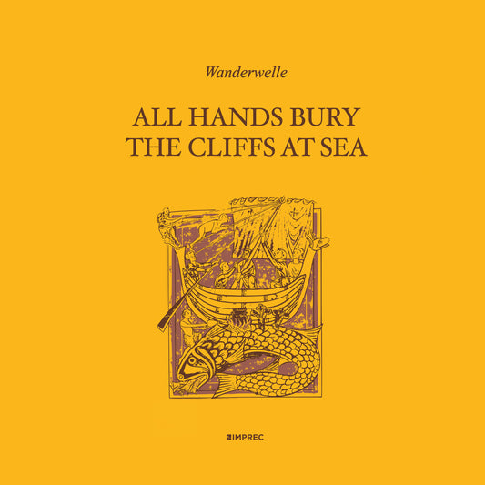 Wanderwelle - All Hands Bury The Cliffs At Sea - LP