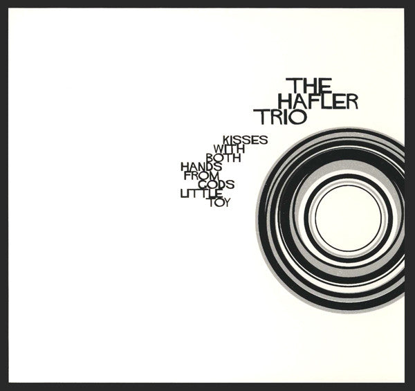 The Hafler Trio - Kisses With Both Hands From Gods Little Toy - CD The Hafler Trio - Kisses With Both Hands From Gods Little Toy - CD