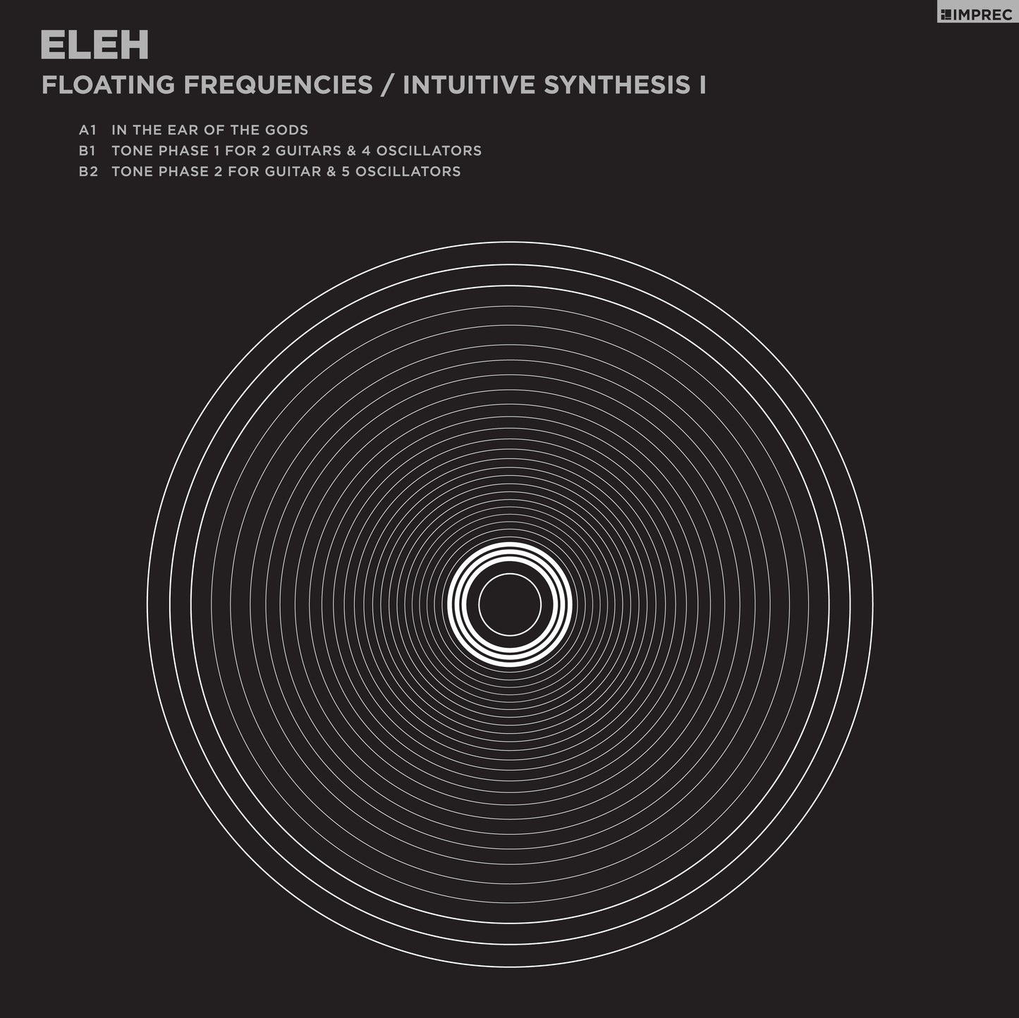 ELEH - Floating Frequencies / Intuitive Synthesis Volume 1 - LP - July 31  PREORDER