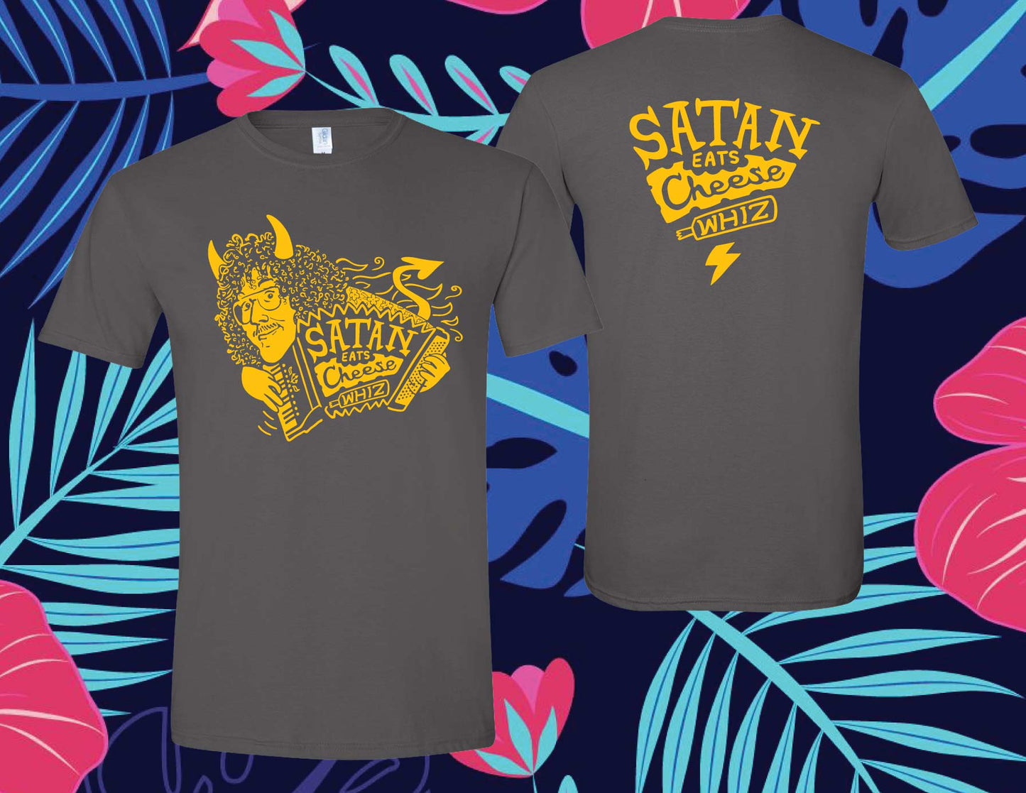 Satan Eats Cheese Whiz - T Shirt