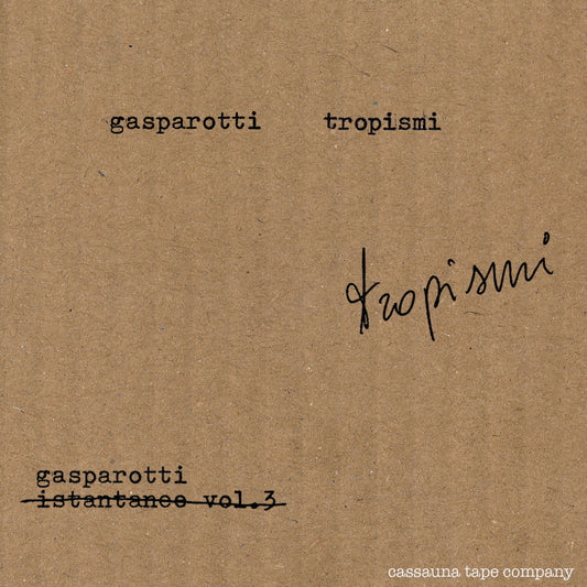 Gabriele Gasparotti - Tropismi - Tape - PREORDER