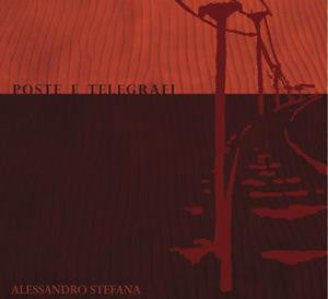 Alessandro Steffana - Poste E Telegrafi - CD