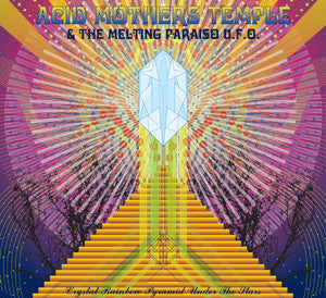 Acid Mothers Temple & The Melting Paraiso U.F.O - Crystal Rainbow Pyramid Under the Stars US & Canada TOUR LP