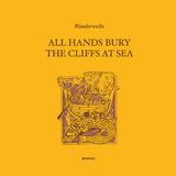 Wanderwelle - All Hands Bury The Cliffs At Sea - LP