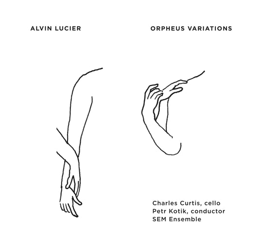 Alvin Lucier - Orpheus Variations - CD
