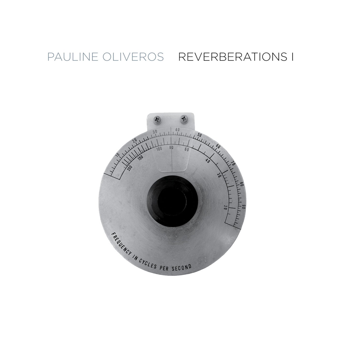 Pauline Oliveros - Reverberations I - 2xLP