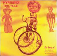 Hyperjinx Tricycle - The Songs of Jack Medicine, Daniel Johnston & Ron English - CD