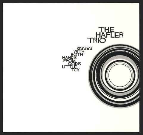 The Hafler Trio - Kisses With Both Hands From Gods Little Toy - CD