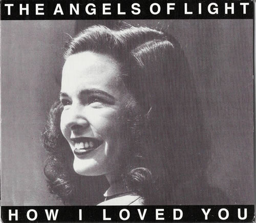 Angels Of Light - How I Loved You - 2LP