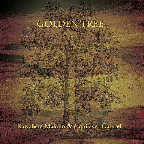 Kawabata Makoto and a` qui avec Gabriel - Golden Tree - CD