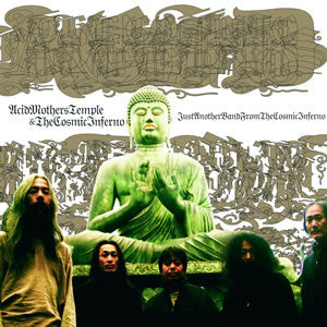 Acid Mothers Temple & The Cosmic Inferno - Just Another Band From the Cosmic Inferno - CD/LP