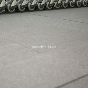 Julia Kent - Delay - CD