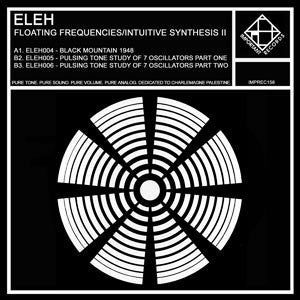 Eleh - Floating Frequencies/Intuitive Synthesis, Volume II - LP