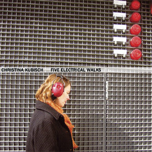 Christina Kubisch - Invisible/Inaudible : Five Electrical Walks - CD