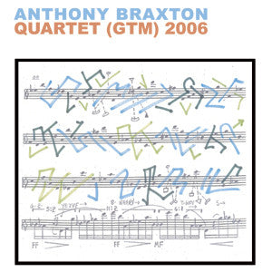 Anthony Braxton - Quartet (GTM) 2006 - 4CD