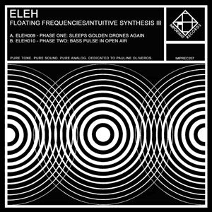 Eleh - Floating Frequencies/Intuitive Synthesis, Volume III - LP
