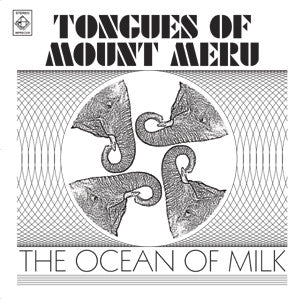 Tongues of Mount Meru - The Ocean of Milk - LP
