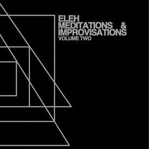 Eleh - Meditations & Improvisations, Volume Two - LP