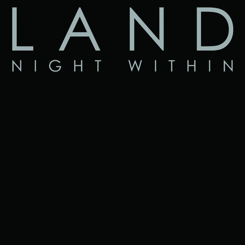 L A N D - Night Within - LP