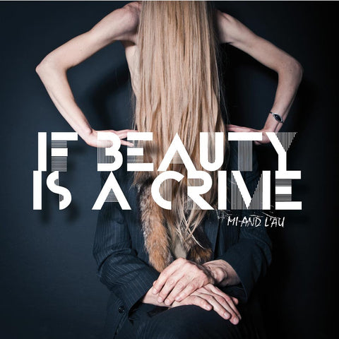 Mi & L'au - If Beauty Is a Crime - CD