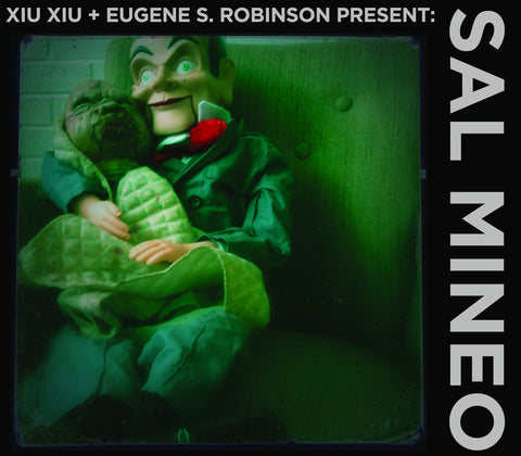 Xiu Xiu & Eugene S. Robinson Present: Sal Mineo - Sal Mineo - CD